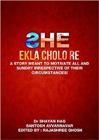 She: Ekla Cholo Re by Santosh Avvannavar and Dr. Shayan Haq - Book cover.