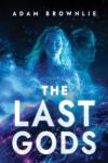 The Last Gods by Adam Brownlie - Book cover