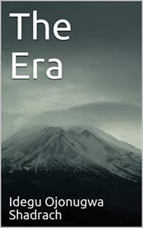 The Era (book) by Idegu Ojonugwa Shadrach