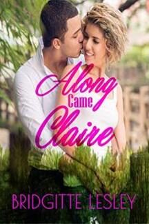 Along Came Claire by Bridgitte Lesley. Romance novel. Book cover.
