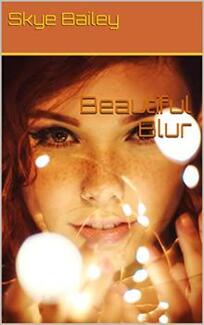 Beautiful Blur by Skye Bailey. Book cover.