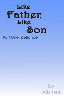 Like Father, Like Son? Part One: Defiance by Alix Lee. Book cover.