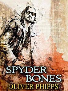 Spyder Bones by Oliver Phipps. Book cover.