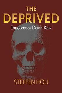 The Deprived: Innocent on Death Row by Steffen Hou. Book cover.