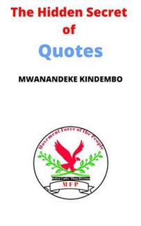 The Hidden Secret of Quotes by Mwanandeke Kindembo. Book cover.