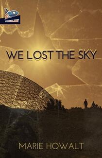 We Lost the Sky by Marie Howalt. Book cover.