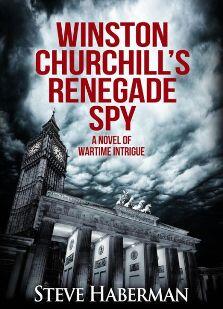 Winston Churchill's Renegade Spy by Steve Haberman. Book cover.