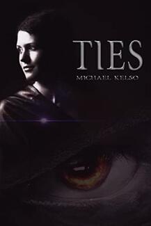 Ties (Book 1) by Michael Kelso - Book cover.
