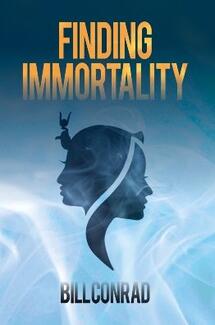 Finding Immortality by Bill Conrad - Book cover.