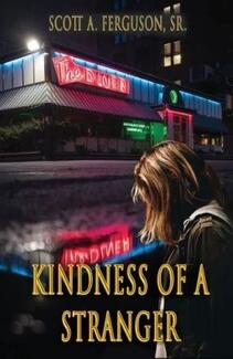 Kindness of a Stranger by Scott A. Ferguson, Sr. - book cover.
