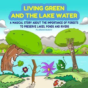 Living Green and the Lake Water by Florian Bushy - book cover.