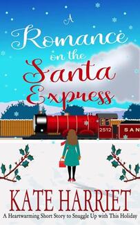 A Romance on the Santa Express by Kate Harriet - Book cover.