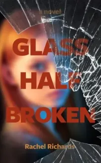 Glass Half Broken by Rachel Richards - Book cover