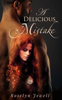 A Delicious Mistake by Roselyn Jewell - Book cover.
