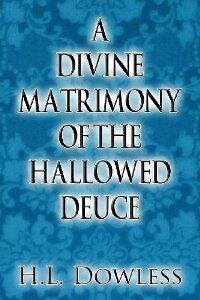 A Divine Matrimony Of The Hallowed Deuce by Linn Dowless, Book cover.