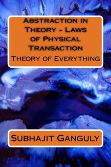 Abstraction in Theory - Laws of Physical Transaction (book) by Subhajit Ganguly