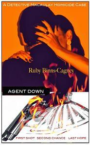 Agent Down - A Detective Macaulay Homicide Case (book) by Ruby Binns-Cagney.