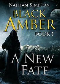 Black Amber - A New Fate by Nathan Richard Simpson. Book cover.