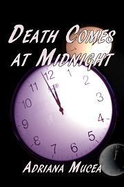 Death Comes at Midnight by Adriana Mucea, Book cover.