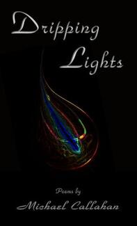 Dripping Lights (book) by Michael Callahan