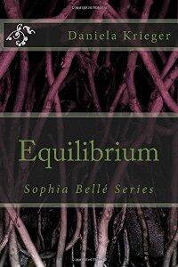 Equilibrium - the Sophia Bellé series by Daniela Krieger - Book cover.