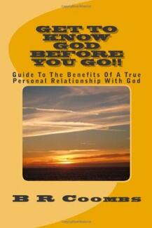 GET TO KNOW GOD BEFORE YOU GO (book) by B. R. COOMBS