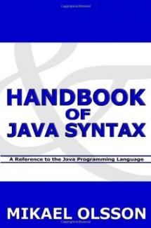Handbook of Java Syntax (book) by Mikael Olsson