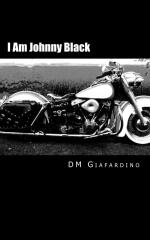 I am Johnny Black (book) by DM Giafardino