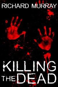 Killing the Dead Bundle by Richard Murray - Book cover.