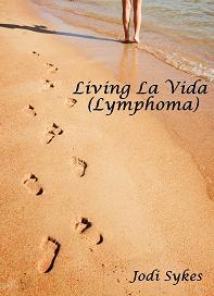 Living La Vida (Lymphoma) by Jodi Sykes - Book cover.