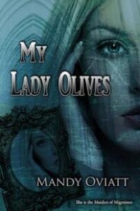 My Lady Olives: The Maiden of Migraines by Mandy Oviatt - Book cover.