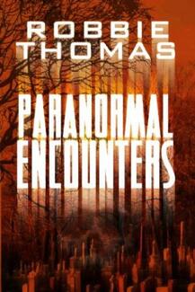 Paranormal Encounters by Robbie Thomas. Book cover