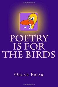 Poetry is for the Birds by Oscar Friar - Book cover.