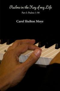 Psalms in the Key of My Life by Carol Shelton Moye, Book cover.