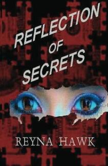 Reflection of Secrets (book) by Reyna Hawk