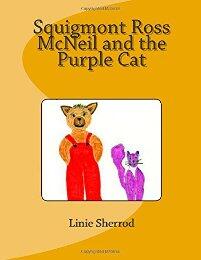 Squigmont Ross McNeil and the Purple Cat by Linie Sherrod - Book cover.