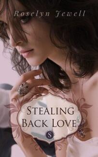 Stealing Back Love by Roselyn Jewell - Book cover.