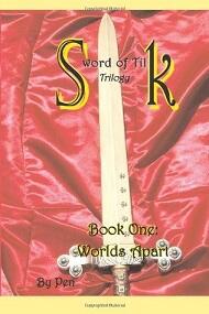 Sword of Tilk Trilogy Book One: Worlds Apart by Pen - Book cover.