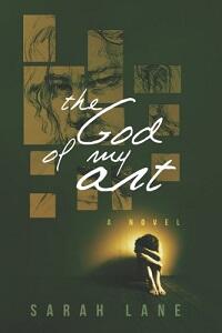 The God of My Art by Sarah Lane - Book cover.