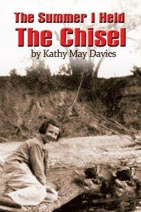 The Summer I Held The Chisel by Kathy May Davies - Book cover.