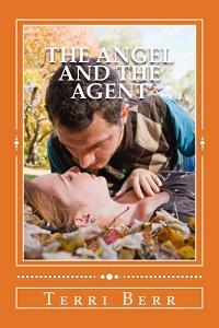 The Angel And The Agent by Terri Berr, Book cover.