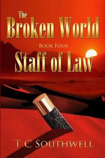 The Broken World IV - Staff of Law by TC Southwell. Book cover.