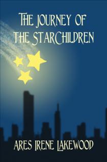 The Journey of The StarChildren by Ares Irene Lakewood. Book cover.