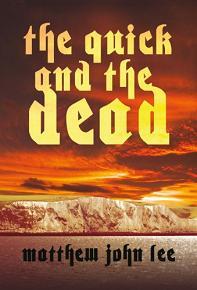 The quick and the dead by Matthew John Lee. Book cover.
