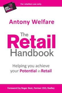 The Retail Handbook by Antony Welfare - Helping You Achieve Your Potential in Retail