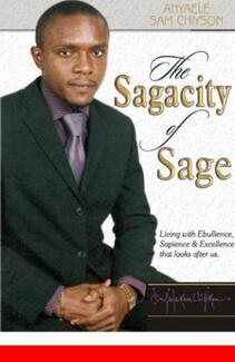 The Sagacity of Sage (book) by Anyaele Sam Chiyson