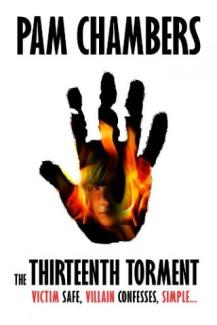 The Thirteenth Torment (book) by Pam Chambers.