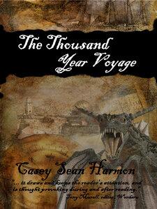 The Thousand Year Voyage by Casey Sean Harmon. Book cover