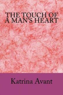 The Touch of a Man's Heart (book) by Katrina Avant