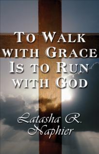 To Walk With Grace Is To Run With God